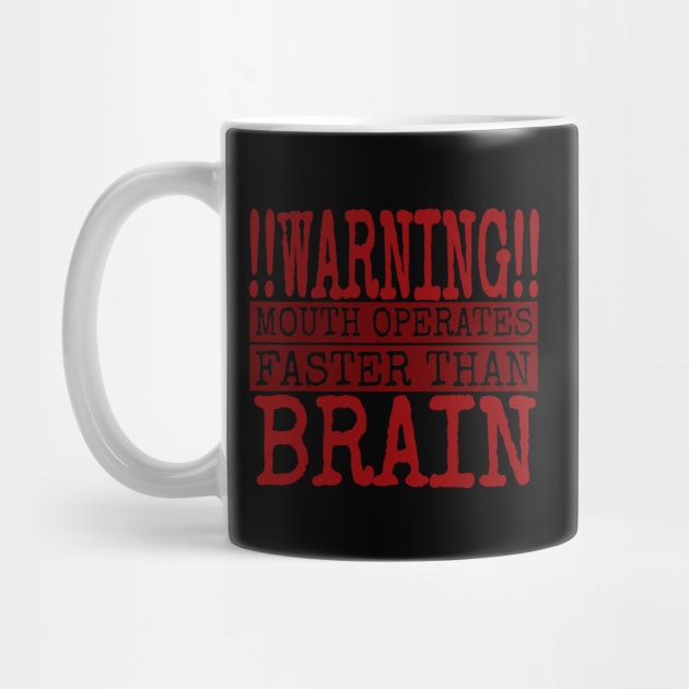 Warning Mouth Operates Faster Than Brain, Warning, Funny Warning Sign, Funny Guy by NooHringShop